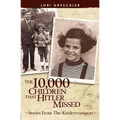 The 10,000 Children That Hitler Missed: Stories From The Kindertransport - Paperback