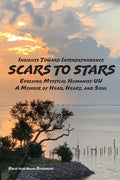 SCARS to STARS: Insights Toward Interdependence - Evolving Mystical Humanis UU - A Memoir of Head, Heart, and Soul - Paperback