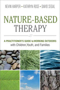 Nature-Based Therapy: A Practitioner's Guide to Working Outdoors with Children, Youth, and Families - Paperback