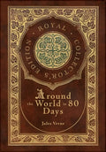 Around the World in 80 Days (Royal Collector's Edition) (Case Laminate Hardcover with Jacket) - Hardcover