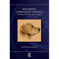 Mourning Companion Animals: Guiding Clients from Loss to Legacy - Paperback
