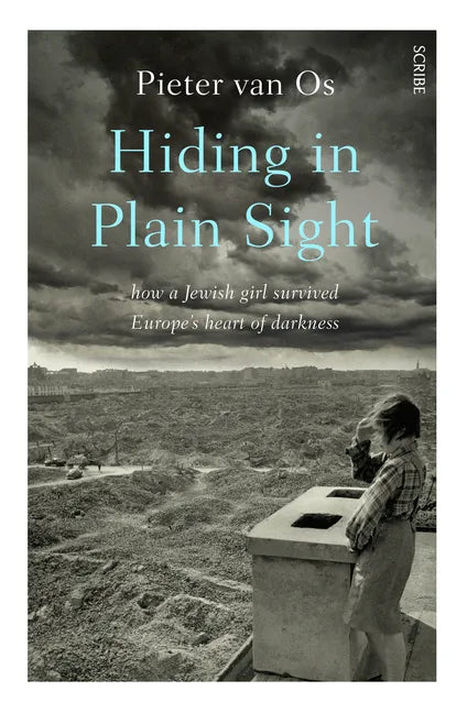 Hiding in Plain Sight: How a Jewish Girl Survived Europe's Heart of Darkness - Paperback