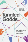 Tangled Goods: The Practical Life of Pro Bono Advertising - Hardcover