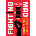 Fighting Mad: Resisting the End of Roe V. Wade Volume 8 - Hardcover