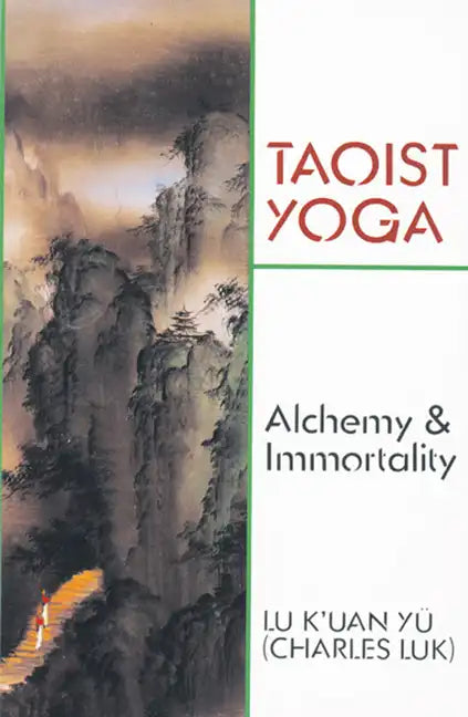 Taoist Yoga: Alchemy and Immortality - Paperback