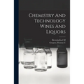 Chemistry And Technology Wines And Liquors - Paperback