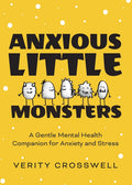 Anxious Little Monsters: A Gentle Mental Health Companion for Anxiety and Stress (Art Therapy, Mood Disorder Gift) - Paperback
