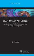 Lean Manufacturing: Fundamentals, Tools, Approaches, and Industry 4.0 Integration - Hardcover