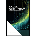 Excel With Python: Unlock Your Inner Range: An Introduction to the integration of Python and Excel - Paperback