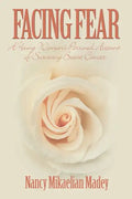 Facing Fear: A Young Woman's Personal Account of Surviving Breast Cancer - Paperback