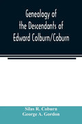 Genealogy of the descendants of Edward Colburn/Coburn; came from England, 1635; purchased land in "Dracutt on Merrimack," 1668; occupied his purchase, - Paperback