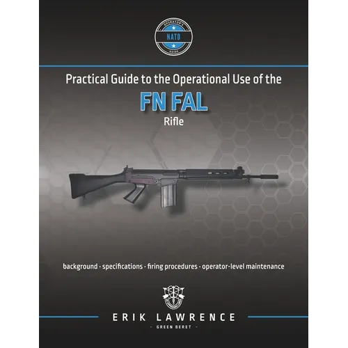 Practical Guide to the Operational Use of the FN FAL Rifle - Paperback