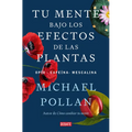 Tu Mente Bajo Los Efectos de Las Plantas / This Is Your Mind on Plants - Paperback