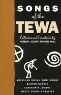 Songs of the Tewa: American Indian Home Songs, Sacred Chants, Ceremonial Songs, Magic Songs & Prayers - Paperback