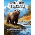 Wildlife Splendor: A Grayscale Adult Coloring Book of American Wildlife - Paperback