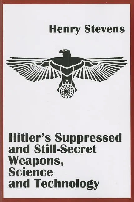 Hitler's Suppressed and Still-Secret Weapons, Science and Technology - Paperback