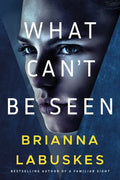 What Can't Be Seen - Paperback