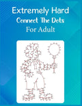 Extremely Hard Connect The Dots For Adult: Ultimate Dot to Dot Extreme Puzzle Challenge - Paperback