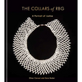 The Collars of Rbg: A Portrait of Justice - Hardcover