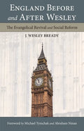 England Before and After Wesley: The Evangelical Revival and Social Reform - Paperback