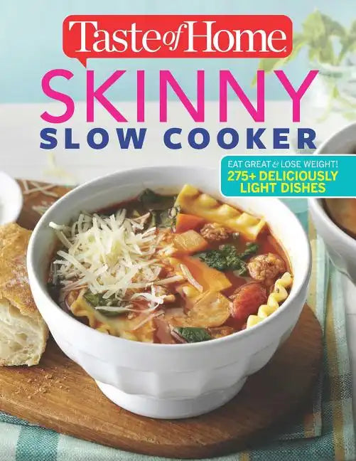 Taste of Home Skinny Slow Cooker: Cook Smart, Eat Smart with 352 Healthy Slow-Cooker Recipes - Paperback