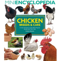 Mini Encyclopedia of Chicken Breeds and Care: A Color Directory of the Most Popular Breeds and Their Care - Paperback
