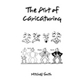 The art of caricaturing,: A series of lessons covering all branches of the art of caricaturing (Hardback) - Hardcover