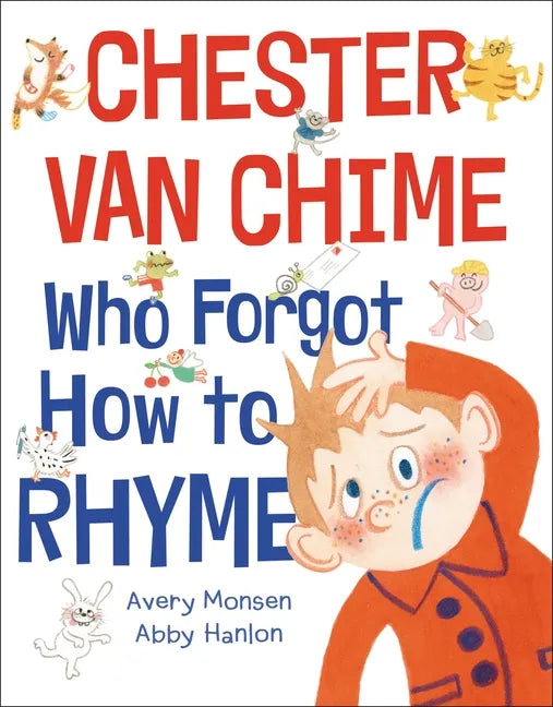Chester Van Chime Who Forgot How to Rhyme - Hardcover