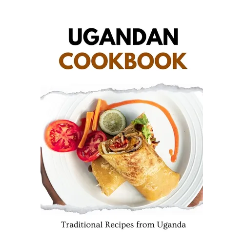 Ugandan Cookbook: Traditional Recipes from Uganda - Paperback