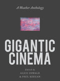 Gigantic Cinema: A Weather Anthology - Paperback