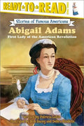 Abigail Adams: First Lady of the American Revolution (Ready-To-Read Level 3) - Paperback