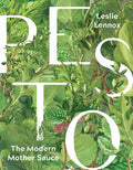 Pesto: The Modern Mother Sauce: More Than 90 Inventive Recipes That Start with Homemade Pestos - Hardcover