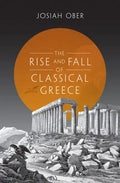 The Rise and Fall of Classical Greece - Paperback