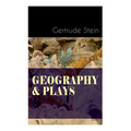 Geography & Plays: A Collection of Poems, Stories and Plays - Paperback