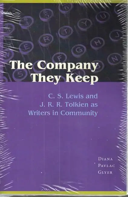 The Company They Keep: C. S. Lewis and J. R. R. Tolkien as Writers in Community - Paperback