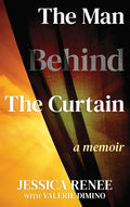 The Man Behind the Curtain: A Memoir - Hardcover