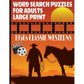 Word Search Puzzles for Adults 1950s Classic Westerns: A Fun and Challenging Word Find Puzzle Book All about the Golden Age of Hollywood Westerns Larg - Paperback