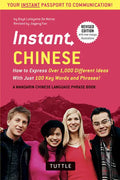 Instant Chinese: How to Express Over 1,000 Different Ideas with Just 100 Key Words and Phrases! (a Mandarin Chinese Phrasebook & Dictionary) - Paperback