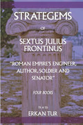 Strategems of Sextus Julius Frontinus: Roman Empire's Engineer, Author, Soldier and Senator - Paperback