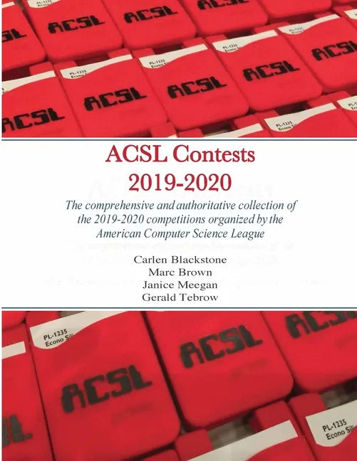 ACSL Contests 2019-2020: The comprehensive and authoritative collection of the 2019-2020 competitions organized by the American Computer Science Leagu - Paperback