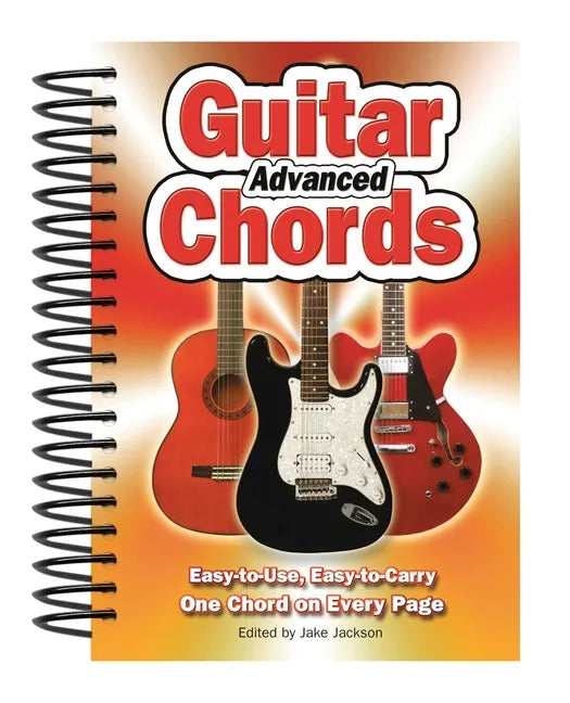 Advanced Guitar Chords: Easy-To-Use, Easy-To-Carry, One Chord on Every Page - Spiral