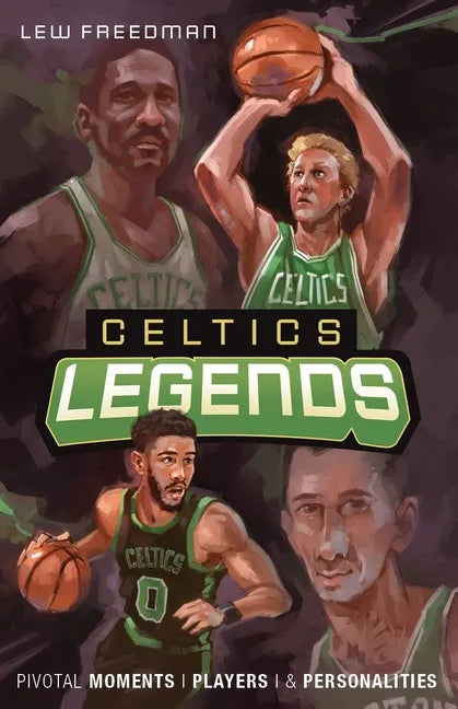 Celtics Legends: Pivotal Moments, Players, and Personalities - Paperback