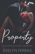 Property: A Dark Arranged Marriage Mafia Romance - Paperback