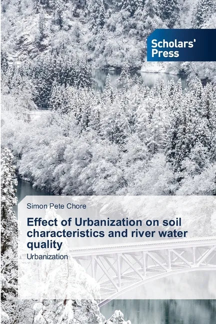 Effect of Urbanization on soil characteristics and river water quality - Paperback