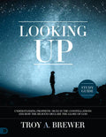 Looking Up Study Guide: Understanding Prophetic Signs in the Constellations and How the Heavens Declare the Glory of God - Paperback