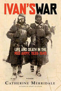 Ivan's War: Life and Death in the Red Army, 1939-1945 - Paperback