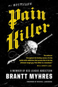 Pain Killer: A Memoir of Big League Addiction - Paperback