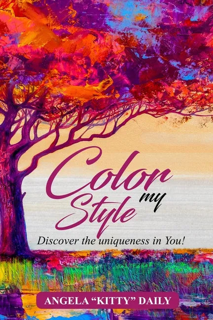 Color My Style: Discover The Uniqueness In You! - Paperback