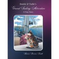 Runtie and Tudie's Grand Sailing Adventure: A True Story - Hardcover