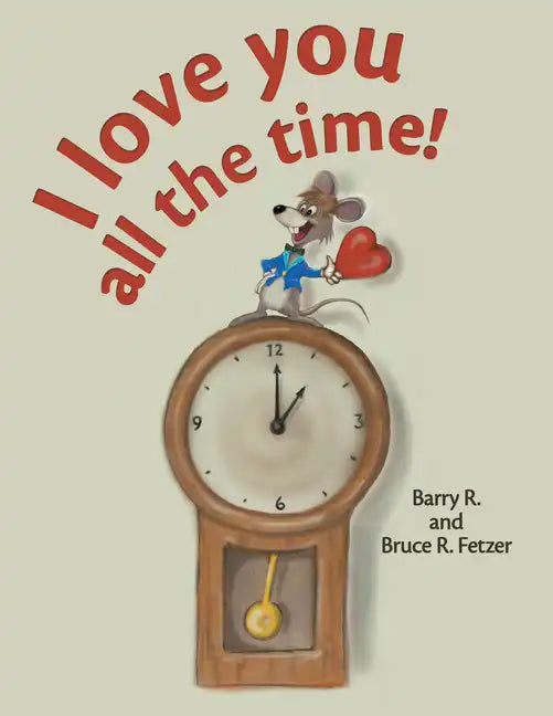 I Love You All the Time! - Hardcover